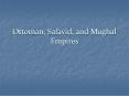 Ottoman, Safavid, and Mughal Empires PowerPoint PPT Presentation