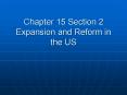 Chapter 15 Section 2 Expansion and Reform in the US PowerPoint PPT Presentation