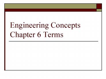 Engineering Concepts Chapter 6 Terms
