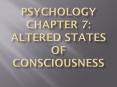 Psychology Chapter 7: Altered states of consciousness PowerPoint PPT Presentation
