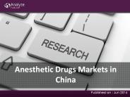 Analyze Future: Anesthetic Drugs Markets in China