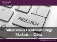 Analyze Future: Tuberculosis Treatment Drugs Markets in China PowerPoint PPT Presentation
