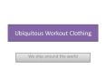 Ubiquitous Workout Clothing PowerPoint PPT Presentation