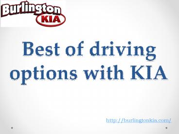 Best of driving options with kia