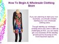 How To Begin A Wholesale Clothing Store PowerPoint PPT Presentation