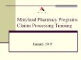 Maryland Pharmacy Programs Claims Processing Training PowerPoint PPT Presentation