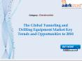Aarkstore - The Global Tunneling and Drilling Equipment Market Key Trends and Opportunities to 2018 PowerPoint PPT Presentation
