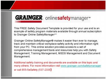 This FREE Safety Document Template is provided for your use and is an example of safety program materials available through annual subscription to Grainger Online SafetyManagersm.