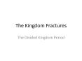 The Kingdom Fractures PowerPoint PPT Presentation
