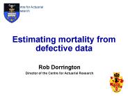 Estimating mortality from defective data