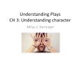 Understanding Plays CH 3: Understanding character PowerPoint PPT Presentation