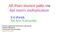 All-Pairs shortest paths via fast matrix multiplication PowerPoint PPT Presentation