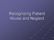 Recognizing Patient Abuse and Neglect