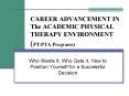 CAREER ADVANCEMENT IN The ACADEMIC PHYSICAL THERAPY ENVIRONMENT (PT/PTA Programs) PowerPoint PPT Presentation