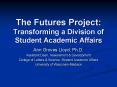 The Futures Project: Transforming a Division of Student Academic Affairs PowerPoint PPT Presentation
