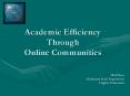 Academic Efficiency Through Online Communities PowerPoint PPT Presentation