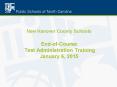 New Hanover County Schools End-of-Course  Test Administration Training January 6, 2015 PowerPoint PPT Presentation