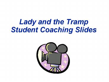 Lady and the Tramp Student Coaching Slides