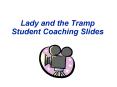 Lady and the Tramp Student Coaching Slides PowerPoint PPT Presentation