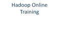 Hadoop Online Training Online Hadoop Training in usa, uk PowerPoint PPT Presentation