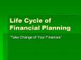 Life Cycle of Financial Planning PowerPoint PPT Presentation
