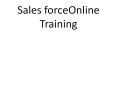 Sales force Online Training  Online Sales force Training in usa PowerPoint PPT Presentation