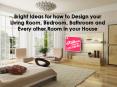 Bright Ideas for how to Design your Living Room, Bedroom, Bathroom and Every other Room in your House PowerPoint PPT Presentation