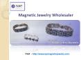 Magnetic Jewelry Wholesaler PowerPoint PPT Presentation
