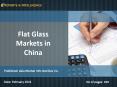 Flat Glass Markets in China Report, Opportunities, Segmentation and Forecast