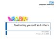Motivating yourself and others PowerPoint PPT Presentation