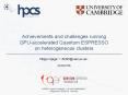 Achievements and challenges running GPU-accelerated Quantum ESPRESSO on heterogeneous clusters PowerPoint PPT Presentation