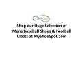 Shop our Huge Selection of Mens Baseball Shoes & Football Cleats at MyShoeSpot.com PowerPoint PPT Presentation