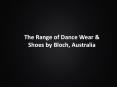 The Range of Dance Wear & Shoes by Bloch, Australia PowerPoint PPT Presentation