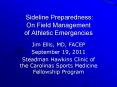Sideline Preparedness: On Field Management of Athletic Emergencies PowerPoint PPT Presentation