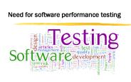 Need for software performance testing