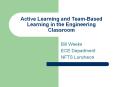 Active Learning and Team-Based Learning in the Engineering Classroom PowerPoint PPT Presentation
