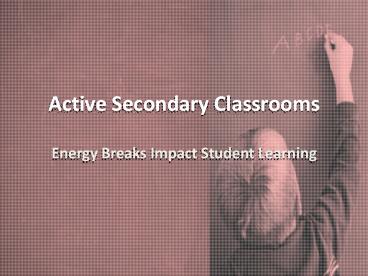 Active Secondary Classrooms