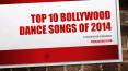 Top 10 Bollywood Dance Songs Of 2014 PowerPoint PPT Presentation