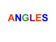 ANGLES PowerPoint PPT Presentation