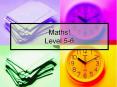 Maths! Level 5-6 PowerPoint PPT Presentation