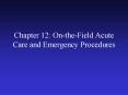 Chapter 12: On-the-Field Acute Care and Emergency Procedures PowerPoint PPT Presentation