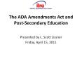 The ADA Amendments Act and Post-Secondary Education PowerPoint PPT Presentation