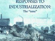 RESPONSES TO INDUSTRIALIZATION: The 