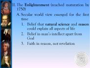 The Enlightenment (reached maturation by 1750)