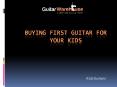 Buying First Guitar for Your Kids