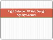 Right Selection Of Web Design Agency Oshawa