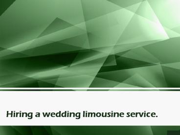 Hiring a Wedding Limousine Service