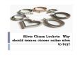Silver Charm Lockets  Why should women choose online sites to buy!