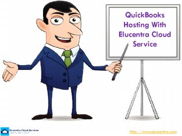 QuickBooks  Hosting With Elucentra Cloud Service