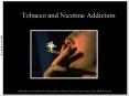 Tobacco and Nicotine Addiction PowerPoint PPT Presentation
